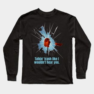 Talkin' Trash Funny Bird Long Sleeve T-Shirt